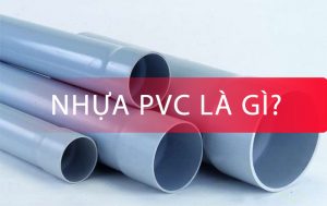 Nhựa PVC là gì và ứng dụng